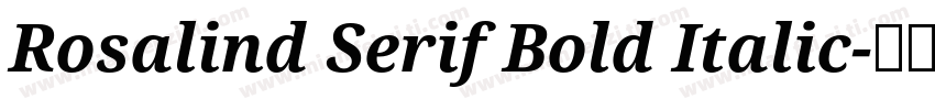 Rosalind Serif Bold Italic字体转换